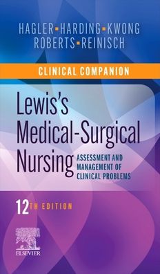 Clinical Companion to Lewis's Medical-Surgical Nursing : Assessment and Management of Clinical Problems, 12e