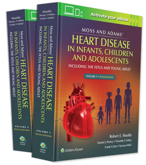 Moss & Adams' Heart Disease in infants, Children, and Adolescents, Including the Fetus and Young Adult, ( 2-VOL ), 10e