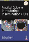 Practical Guide to Intrauterine Insemination (IUI)