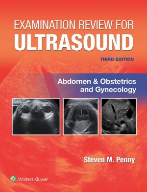 Examination Review for Ultrasound: Abdomen and Obstetrics & Gynecology, 3e