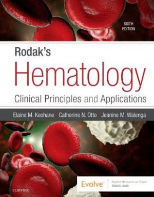 Rodak's Hematology: Clinical Principles and Applications, 6e