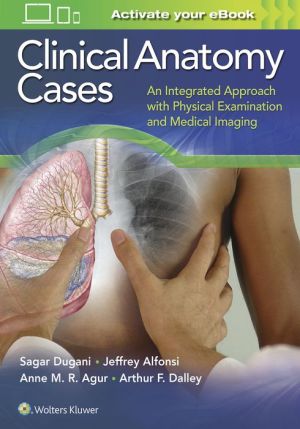 Clinical Anatomy Cases: An Integrated Approach with Physical Examination and Medical Imaging**