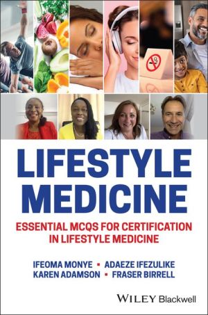 Lifestyle Medicine: Essential MCQs for Certificati on in Lifestyle Medicine