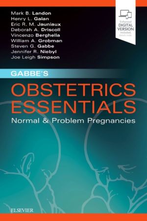 Gabbe's Obstetrics Essentials: Normal & Problem Pregnancies