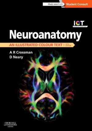 Neuroanatomy: an Illustrated Colour Text, 5e