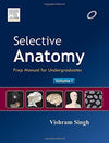 Selective Anatomy: Prep Manual for Undergraduates, Vol I**