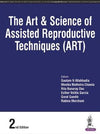 The Art and Science of Assisted Reproductive Techniques (ART) 2/e