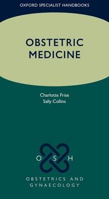 Obstetric Medicine (Oxford Specialist Handbooks in Obstetrics and Gynaecology)