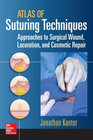 Atlas of Suturing Techniques: Approaches to Surgical Wound, Laceration, and Cosmetic Repair** | Book Bay KSA