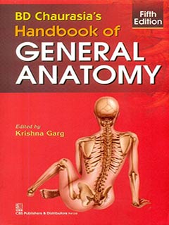 B.D.Chaurasia Handbook of General Anatomy, 5e