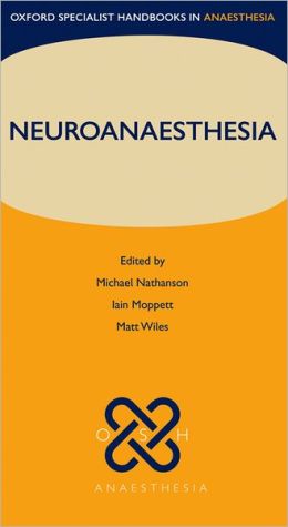 Neuroanaesthesia (Oxford Specialist Handbooks in Anaesthesia)**