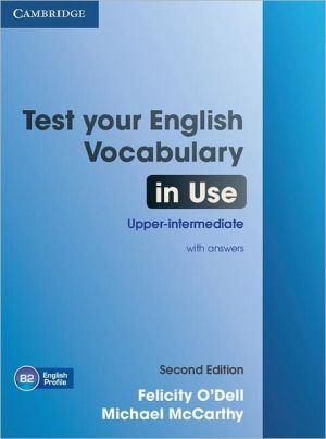 Test Your English Vocabulary in Use Upper-intermediate: Book with answers, 2E