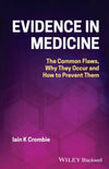 Evidence in Medicine: The Common Flaws, Why They O ccur and How to Prevent Them