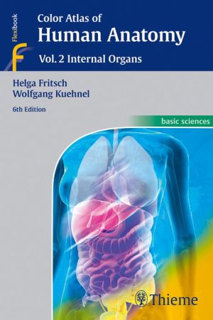 Color Atlas of Human Anatomy : Vol. 2: Internal Organs, 6e**