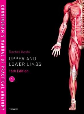 Cunningham's Manual of Practical Anatomy VOL 1 Upper and Lower limbs, 16e