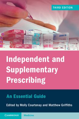 Independent and Supplementary Prescribing : An Essential Guide, 3e