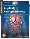 Fundamentals of Applied Pathophysiology : An Essential Guide for Nursing and Healthcare Students, 3e**