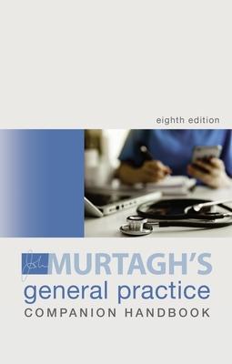 Murtagh General Practice Companion Handbook, 8e